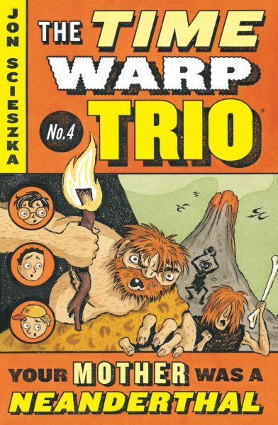 Your Mother was a Neanderthal (Time Warp Trio Series)