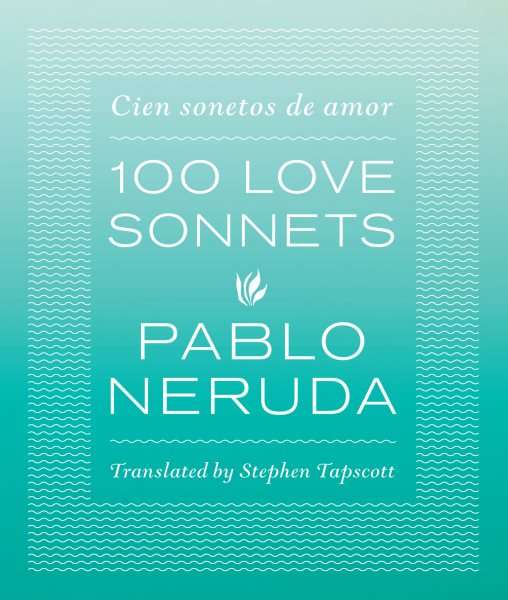 One Hundred Love Sonnets / Cien sonetos de amor