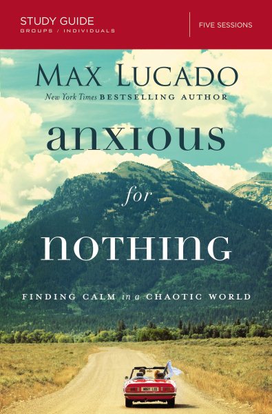 Anxious for Nothing Study Guide