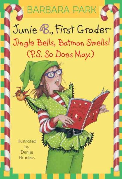Junie B., First Grader Jingle Bells, Batman Smells! (P.S. So Does May.)