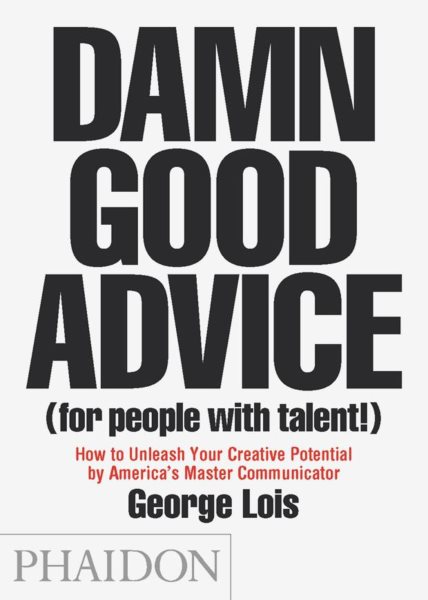 Damn Good Advice for People With Talent!