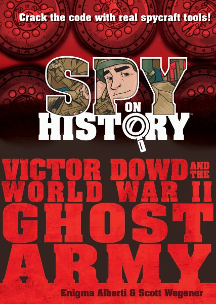 Victor Dowd and the WWII Ghost Army