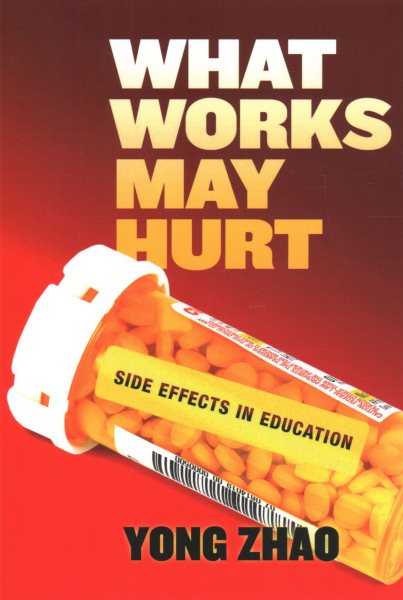 What Works May Hurt--side Effects in Education