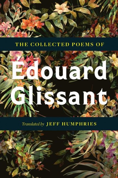 The Collected Poems of 丼ouard Glissant