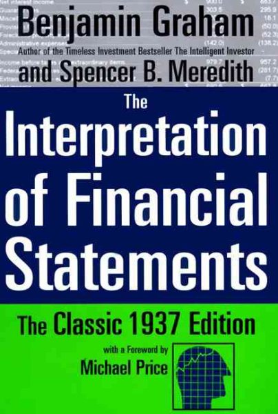 Interpretation of Financial Statements: The Classic 1937 Edition