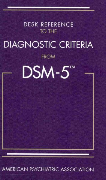 Desk Reference to the Diagnostic Criteria from Dsm-5