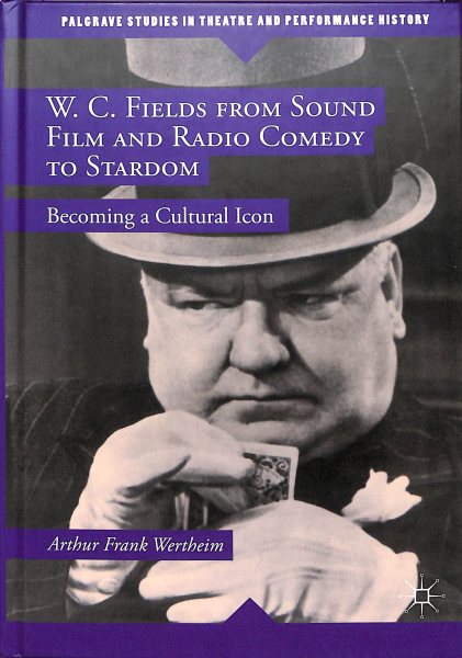 W. C. Fields from Sound Film and Radio Comedy to Stardom