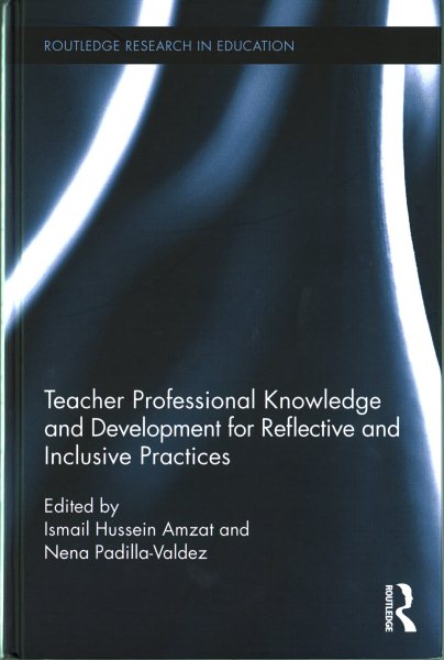 Teacher professional knowledge and development for reflective and inclusive practices