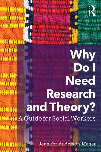 Why Do I Need Research and Theory to Be a Social Worker?