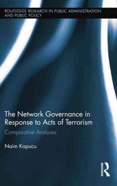 The network governance in response to acts of terrorism : comparative analyses
