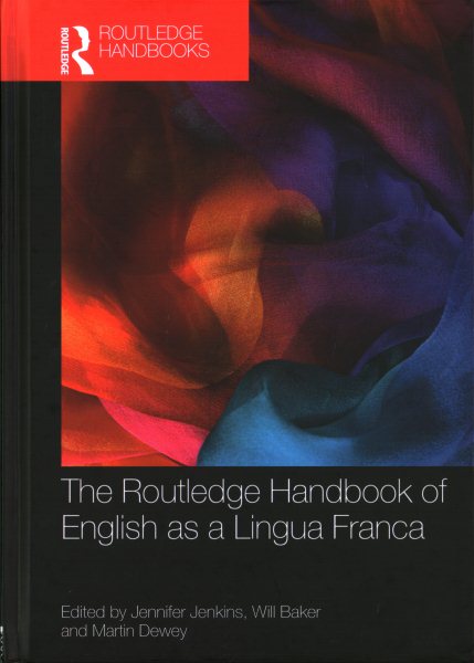 The Routledge handbook of English as a Lingua Franca