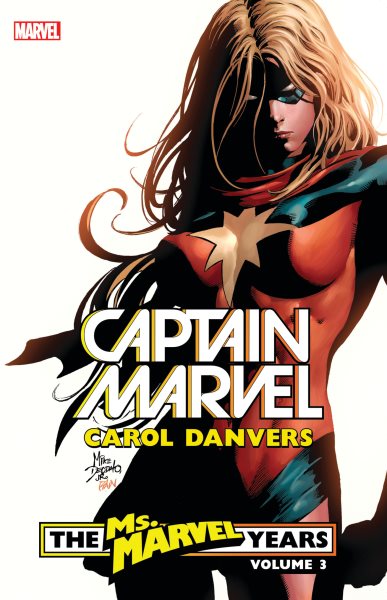 Captain Marvel - Carol Danvers - the Ms. Marvel Years