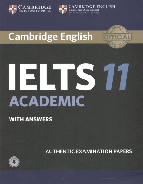 Cambridge English IELTS 11 Academic with answers : authentic examination papers.