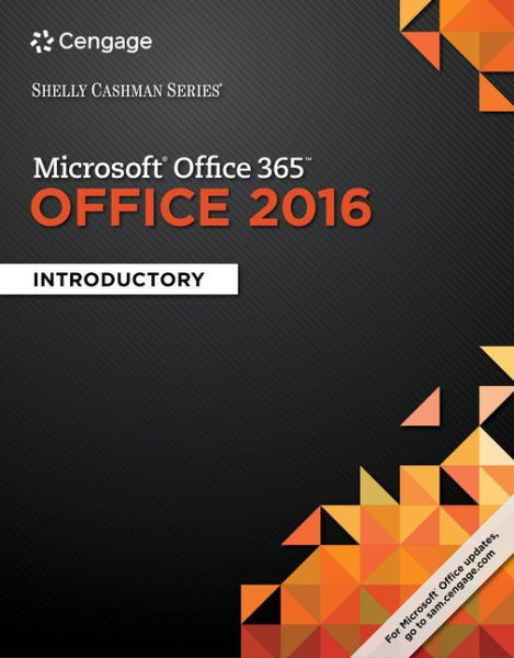 Shelly Cashman Microsoft Office 365 & Office 2016, Introductory