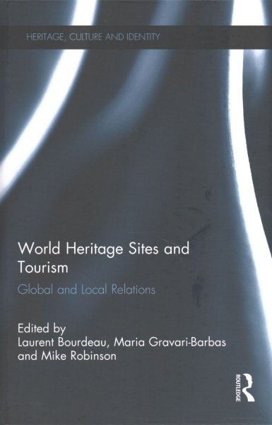 World Heritage Sites and Tourism: global and local relations