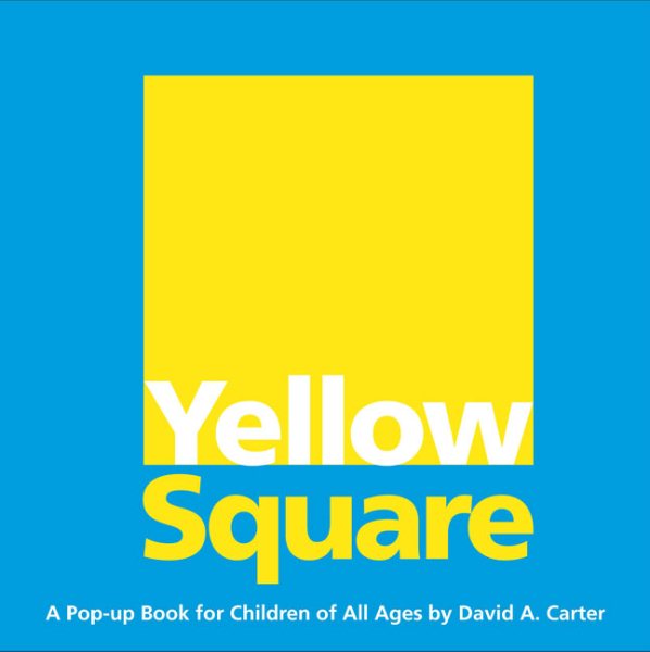 Yellow square : a pop-up book for children of all ages