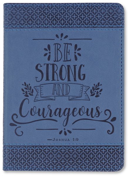 Be Strong and Courageous Artisan Journal