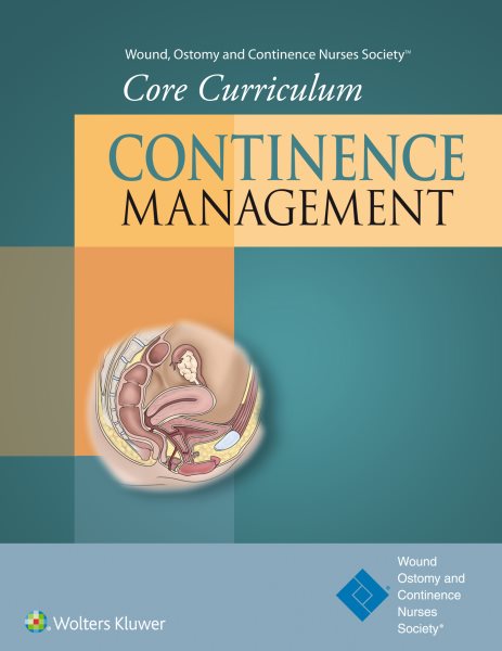 Wound, Ostomy and Continence Nurses Society Core Curriculum