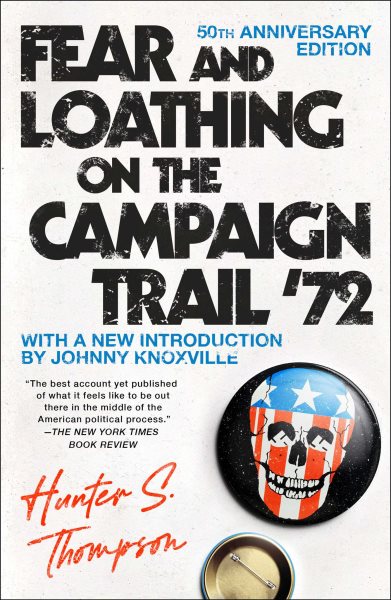 Fear and Loathing on the Campaign Trail \
