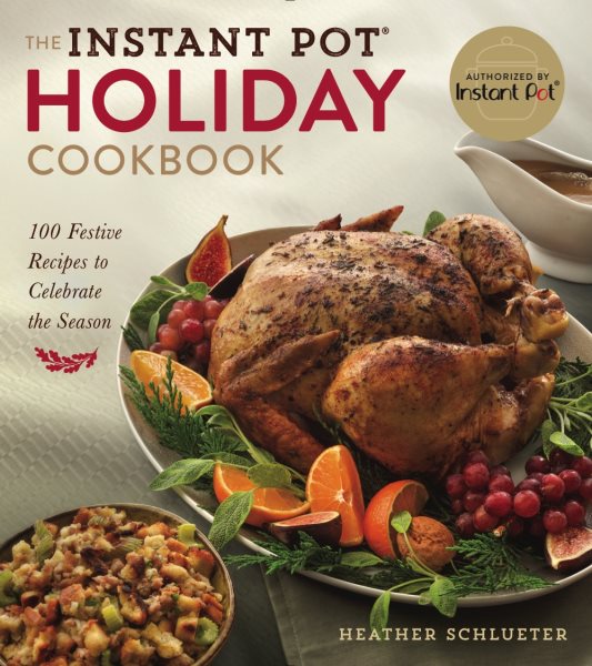 The Instant Pot Holiday Cookbook