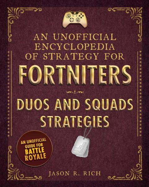 An Encyclopedia of Strategy for Fortniters: Duos and Squads Strategies