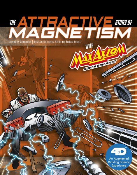 The Attractive Story of Magnetismith Max Axiom Super Scientist