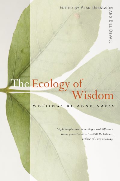 Ecology of wisdom : writings by Arne Naess