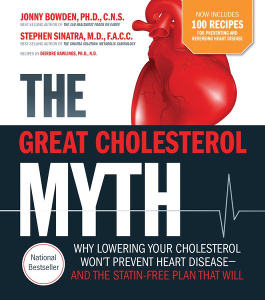 The Great Cholesterol Myth + 100 Recipes for Preventing and Reversing Heart Disease