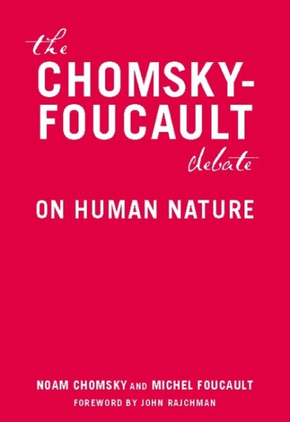 The Chomsky - Foucault Debate