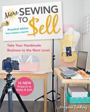 More Sewing to Sell-- Take Your Handmade Business to the Next Level
