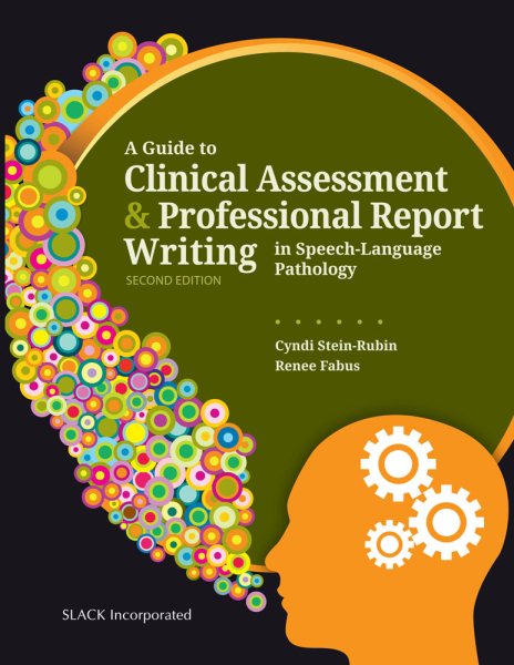 A Guide to Clinical Assessment and Professional Report Writing in Speech-language Patholog