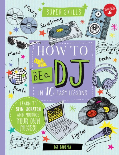 How to Dj in 10 Easy Lessons