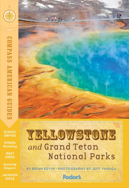 Compass American Guides Yellowstone and Grand Teton National Parks