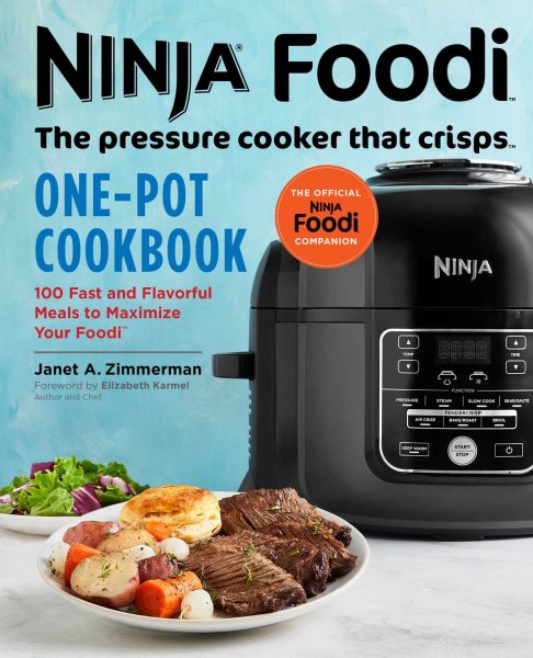 Ninja Foodi - the Pressure Cooker That Crisps - One-Pot Cookbook