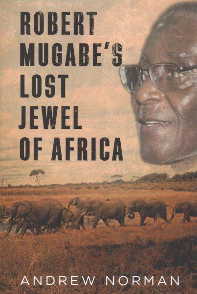 Robert Mugabe’s Lost Jewel of Africa