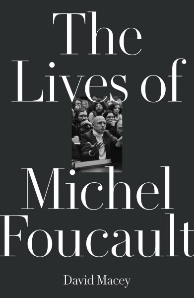 The Many Lives of Michel Foucault