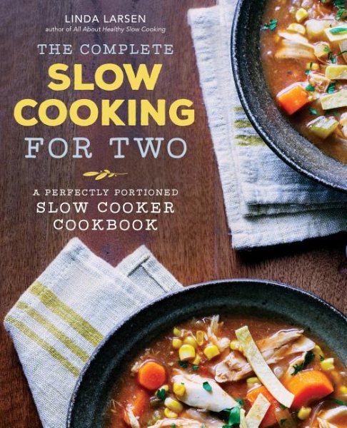 The Complete Slow Cooking for Two Cookbook