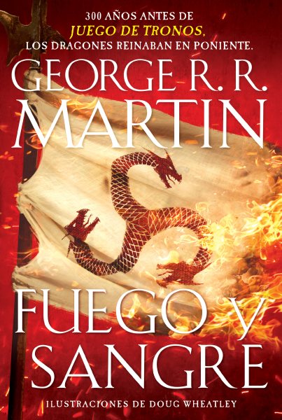 Fuego y sangre / Fire and Blood