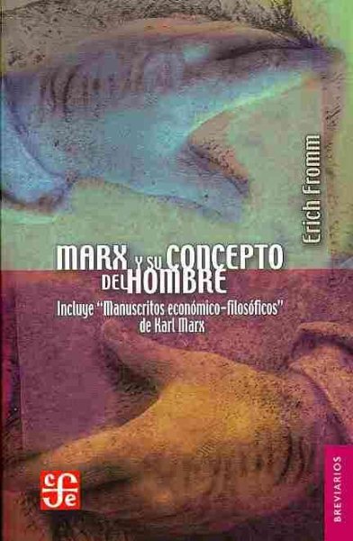 Marx y su concepto del hombre/ Marx and His Concept of Man